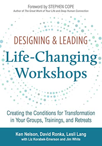 کاور کتاب Designing & Leading Life-Changing Workshops: Creating the Conditions for Transformation in Your Groups, Trainings, and Retreats Paperback – November 22, 2020