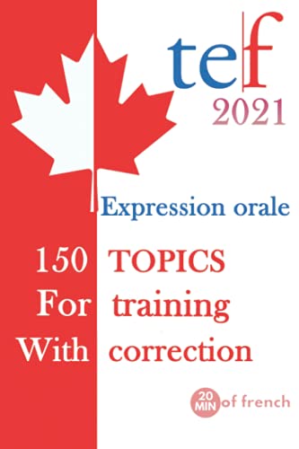 کاور کتاب TEF Test Canada : Expression orale: 150 TOPICS for training with correction Paperback – July 18, 2021