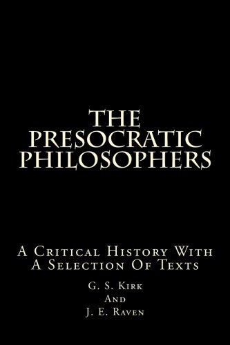 کاور کتاب The Presocratic Philosophers: A Critical History With A Selection Of Texts Paperback – October 18, 2015