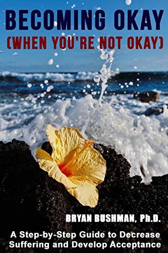 کاور کتاب Becoming Okay (When You're Not Okay): A Step-by-Step Guide to Decrease Suffering and Develop Acceptance Kindle Edition