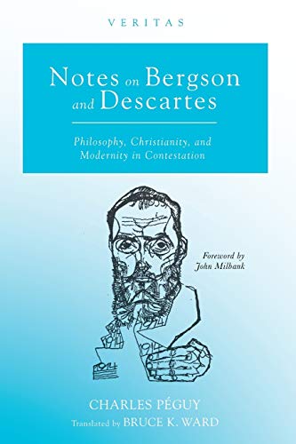 کاور کتاب Notes on Bergson and Descartes: Philosophy, Christianity, and Modernity in Contestation (Veritas) Paperback – February 12, 2019
