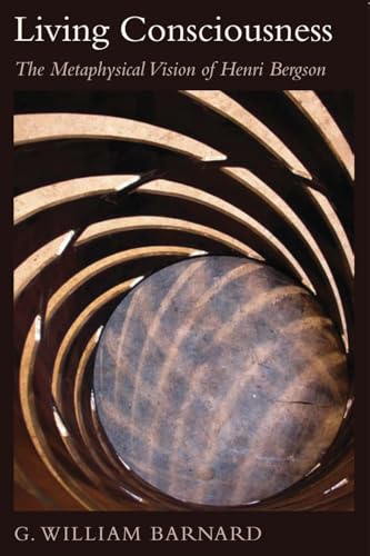 کاور کتاب Living Consciousness: The Metaphysical Vision of Henri Bergson (SUNY series in Transpersonal and Humanistic Psychology) Paperback – April 1, 2012