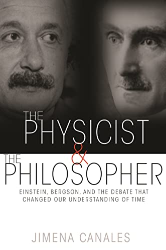کاور کتاب The Physicist and the Philosopher: Einstein, Bergson, and the Debate That Changed Our Understanding of Time Paperback – October 4, 2016