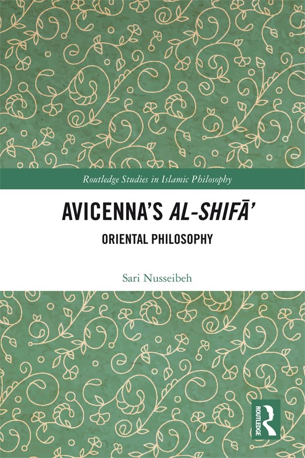 کاور کتاب Avicenna's Al-Shifā': Oriental Philosophy (Routledge Studies in Islamic Philosophy) 1st Edition, Kindle Edition