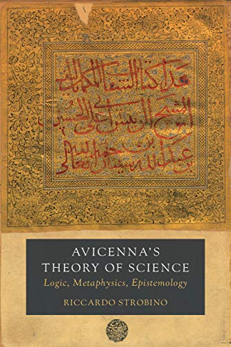کاور کتاب Avicenna's Theory of Science: Logic, Metaphysics, Epistemology (Volume 4) (Berkeley Series in Postclassical Islamic Scholarship) First Edition