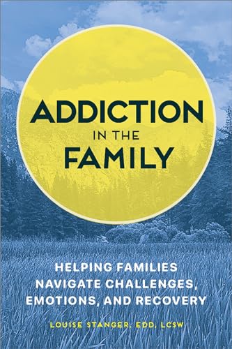 کاور کتاب Addiction in the Family: Helping Families Navigate Challenges, Emotions, and Recovery