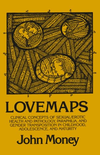 کاور کتاب Lovemaps: Clinical Concepts of Sexual/Erotic Health and Pathology, Paraphilia, and Gender Transposition in Childhood, Adolescence, and Maturity (New Concepts in Sexuality)