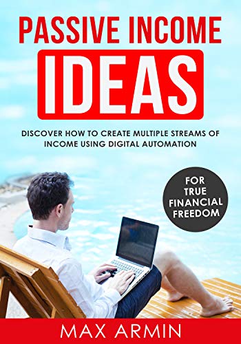 کاور کتاب Passive Income Ideas: Discover How To Create Multiple Streams of Income Using Digital Automation