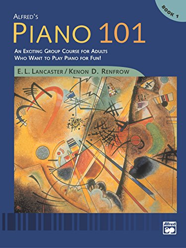 کاور کتاب Alfred's Piano 101, Book 1: An Exciting Group Course for Adults Who Want to Play Piano for Fun! [Print Replica] Kindle Edition