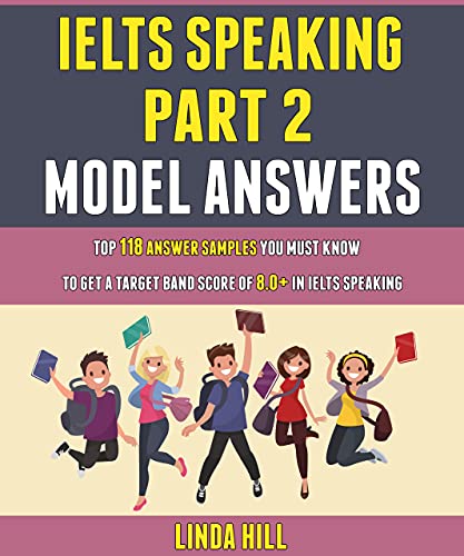 کاور کتاب Ielts Speaking Part 2 Model Answers: Top 118 Answer Samples You Must Know To Get A Target Band Score Of 8.0+ In Ielts Speaking.