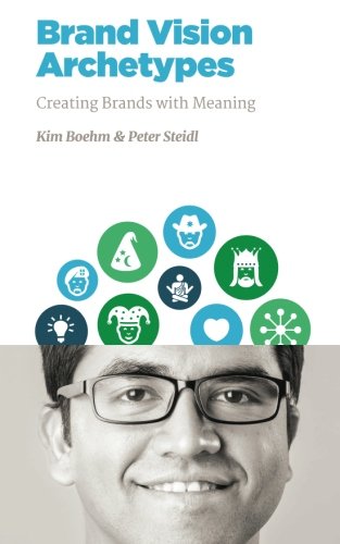 کاور کتاب Brand Vision Archetypes: Creating Brands With Meaning (NMSBA) Paperback – March 17, 2016