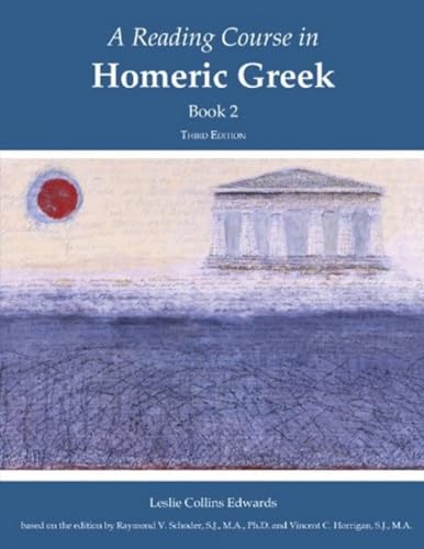کاور کتاب A Reading Course in Homeric Greek, Book 2 (Ancient Greek Edition) Third Edition, Revised