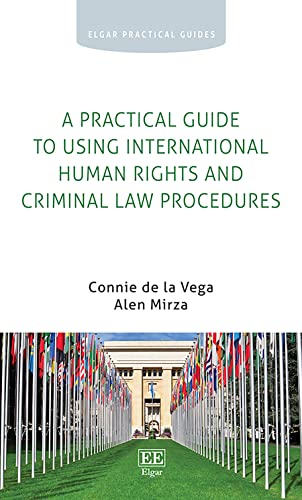 کاور کتاب A Practical Guide to Using International Human Rights and Criminal Law Procedures (Elgar Practical Guides)