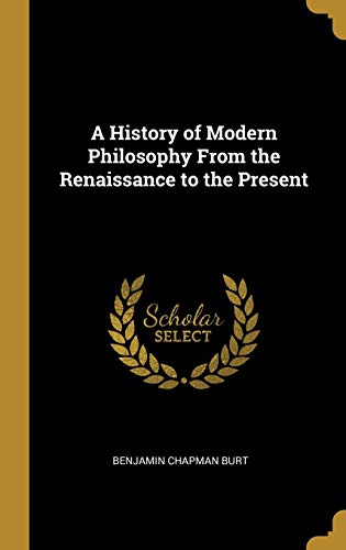 کاور کتاب A History of Modern Philosophy From the Renaissance to the Present Hardcover – February 27, 2019