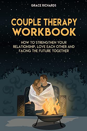 کاور کتاب Couple Therapy Workbook: How To Strengthen Your Relationship, Love Each Other and Facing the Future Together