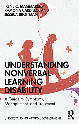 کاور کتاب Understanding Nonverbal Learning Disability: A Guide to Symptoms, Management and Treatment (Understanding Atypical Development)