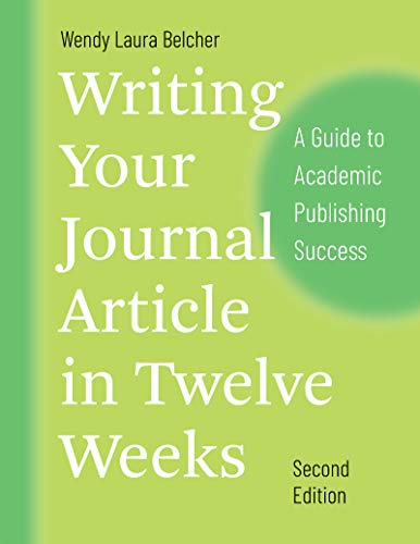 کاور کتاب Writing Your Journal Article in Twelve Weeks, Second Edition: A Guide to Academic Publishing Success (Chicago Guides to Writing, Editing, and Publishing) Second Edition