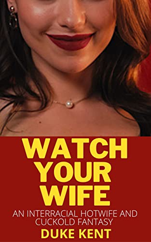 کاور کتاب Watch Your Wife: An Interracial Fantasy