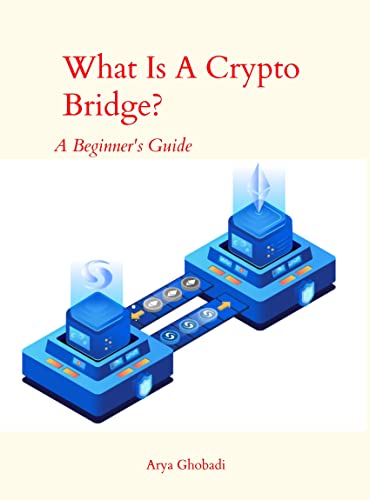 کاور کتاب WHAT IS A CRYPTO BRIDGE: ( crypto bridge , blockchain bridge , polkadot auctions , avalanche , metaverse cryptos , nfts , opensea , crypto basics , rarible ... about cryptocurrencies Book 105)