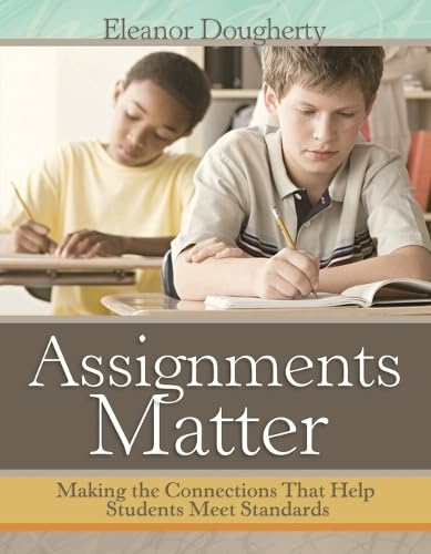 کاور کتاب Assignments Matter: Making the Connections That Help Students Meet Standards