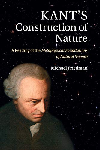 کاور کتاب Kant's Construction of Nature: A Reading of the Metaphysical Foundations of Natural Science Reprint Edition