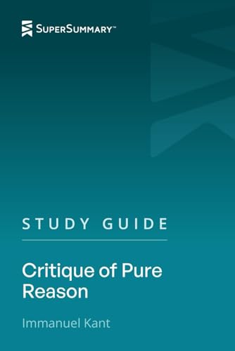کاور کتاب Study Guide: Critique of Pure Reason by Immanuel Kant (SuperSummary) Paperback – January 21, 2022