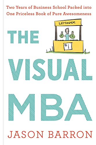کاور کتاب The Visual Mba: Two Years of Business School Packed into One Priceless Book of Pure Awesomeness Hardcover – Illustrated, April 16, 2019