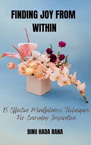 کاور کتاب Finding Joy From Within: 15 Effective Mindfulness Techniques For Everyday Inspiration