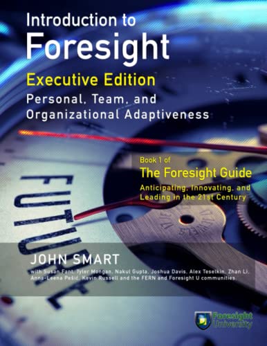 کاور کتاب Introduction to Foresight, Executive Edition: Personal, Team, and Organizational Adaptiveness (The Foresight Guide) Paperback – November 10, 2021