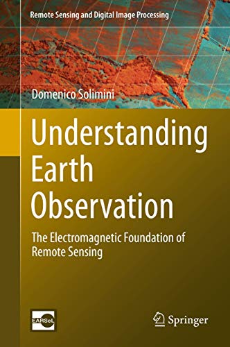 کاور کتاب Understanding Earth Observation: The Electromagnetic Foundation of Remote Sensing