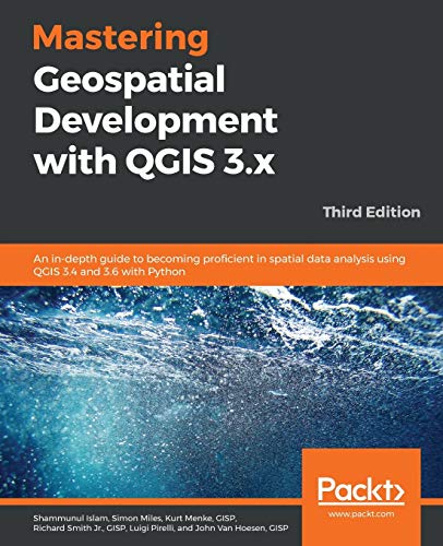 کاور کتاب Mastering Geospatial Development with QGIS 3.x: An in-depth guide to becoming proficient in spatial data analysis using QGIS 3.4 and 3.6 with Python, 3rd Edition