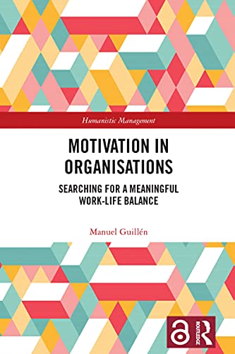 کاور کتاب Motivation in Organisations: Searching for a Meaningful Work-Life Balance (Humanistic Management) Kindle Edition