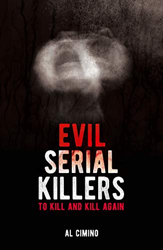کاور کتاب Evil Serial Killers: To Kill and Kill Again