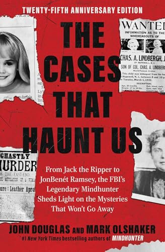 کاور کتاب The Cases That Haunt Us: From Jack the Ripper to Jon Benet Ramsey, The FBI's Legendary Mindhunter Sheds New Light on the Mysteries That Won't Go Away