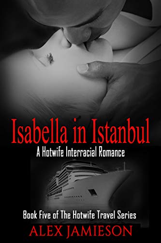 کاور کتاب Isabella in Istanbul: A First-Time Interracial Romance (The Travel Series Book 5) Kindle