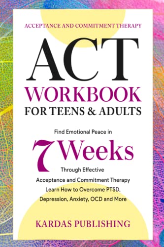 کاور کتاب ACT Workbook for Teens and Young Adults: Acceptance and Commitment Therapy Skills to Help You Manage Stress, Anxiety and Depression
