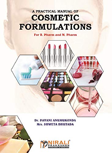 کاور کتاب A PRACTICAL MANUAL OF COSMETIC FORMULATIONS: For B.Pharmacy and M.Pharmacy Courses for All Indian Universities (P.C.I Syllabus)