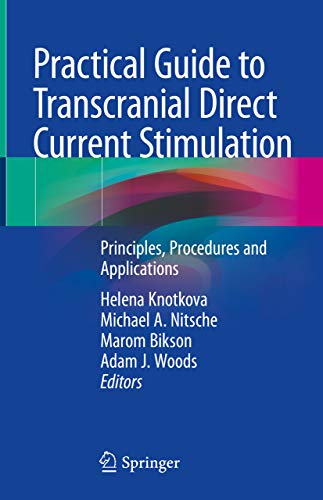 کاور کتاب Practical Guide to Transcranial Direct Current Stimulation: Principles, Procedures and Applications Practical Guide to Transcranial Direct Current Stimulation: Principles, Procedures and Applications