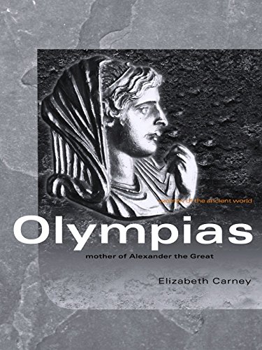 کاور کتاب Olympias: Mother of Alexander the Great (Women of the Ancient World) 1st Edition1st Edition
