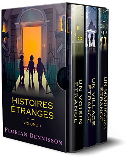 کاور کتاب Histoires étranges: Volume 1 : Un voisin étrange, Un village étrange, Un manuscrit étrange