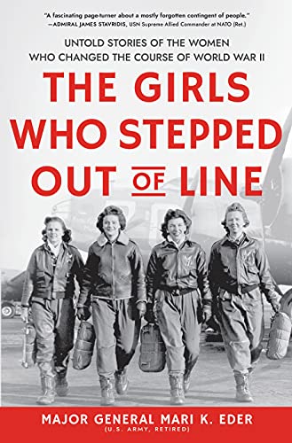 کاور کتاب The Girls Who Stepped Out of Line: Untold Stories of the Women Who Changed the Course of World War II (Feminist History Book for Adults)