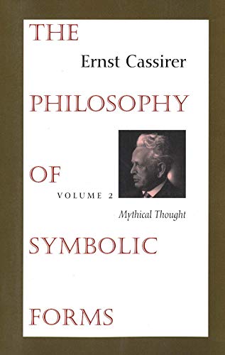 کاور کتاب The Philosophy of Symbolic Forms: Volume 2: Mythical Thought Paperback – Sept. 10 1965