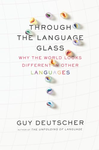 کاور کتاب Through the Language Glass: Why the World Looks Different in Other Languages Paperback – Illustrated, Aug. 30 2011