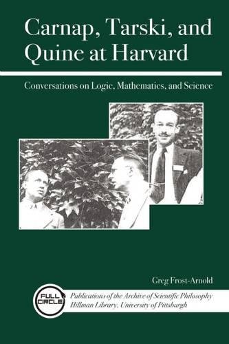 کاور کتاب Carnap, Tarski, and Quine at Harvard: Conversations on Logic, Mathematics, and Science Paperback – Sept. 6 2013