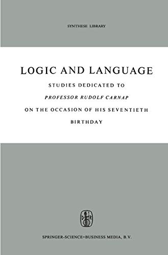 کاور کتاب Logic and Language: Studies dedicated to Professor Rudolf Carnap on the Occasion of his Seventieth Birthday (Synthese Library) Paperback – Dec 25 2010