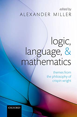 کاور کتاب Logic, Language, and Mathematics: Themes from the Philosophy of Crispin Wright Kindle Edition