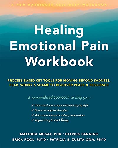کاور کتاب Healing Emotional Pain Workbook: Process-Based CBT Tools for Moving Beyond Sadness, Fear, Worry, and Shame to Discover Peace and Resilience