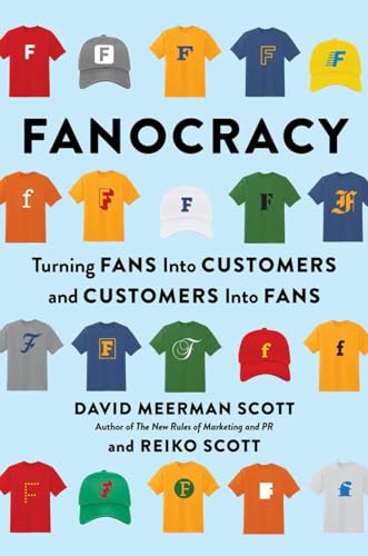 کاور کتاب Fanocracy: Turning Fans into Customers and Customers into Fans by David Meerman Scott and Reiko Scott