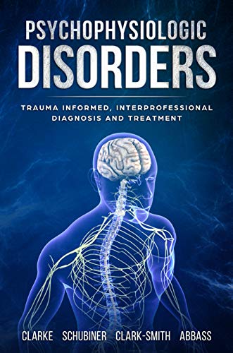 کاور کتاب Psychophysiologic Disorders: Trauma Informed, Interprofessional Diagnosis and Treatment