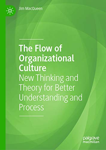 کاور کتاب The Flow of Organizational Culture: New Thinking and Theory for Better Understanding and Process 1st ed. 2020 Edition1st ed. 2020 Edition